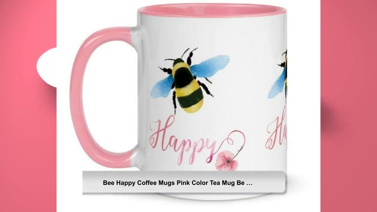 Bee Happy Coffee Mugs Pink Color Tea Mug Be Happy Gift for Her Gifts for Mom, Teacher, or Nurse C...