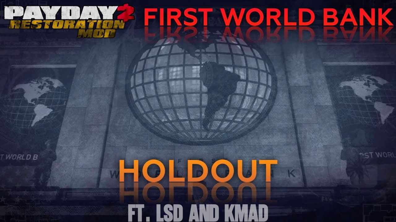 PAYDAY 2 Restoration Mod First World Bank Holdout