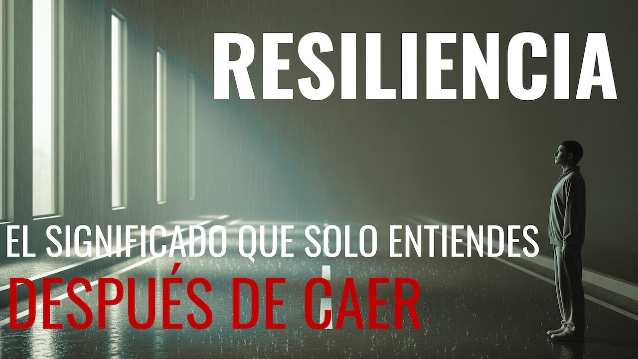 RESILIENCIA: El verdadero significado que solo entiendes después de caer