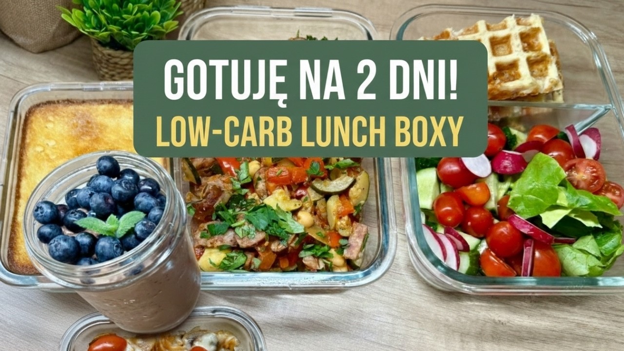 Nie wiesz co zapakować do lunch boxa? LOW CARB przepisy na 2 dni z niskim ig