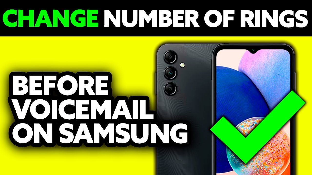 How To Change Number of Rings Before Voicemail on Samsung (2025) - Step by Step