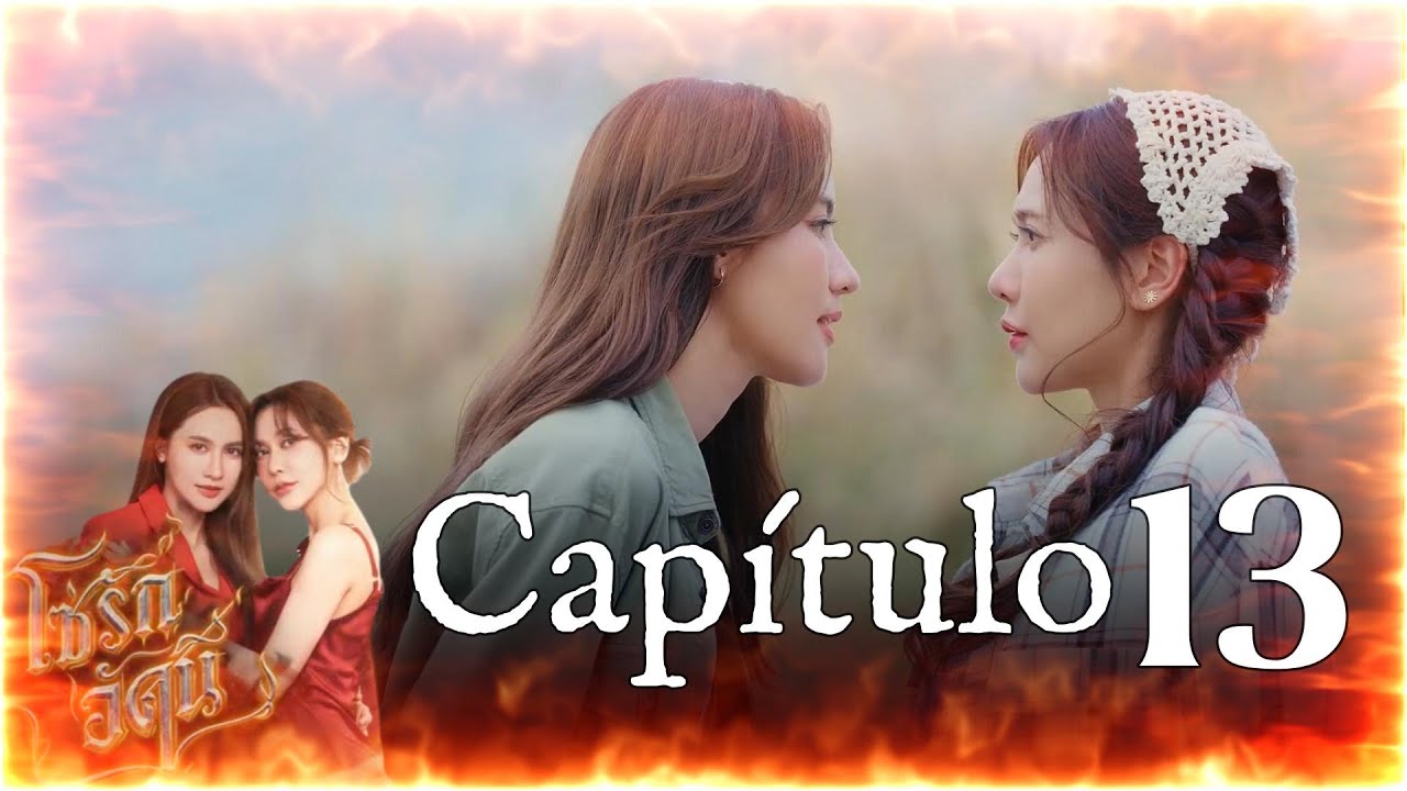 FUEGO cap. 13 #Namneungnoey #4Elements