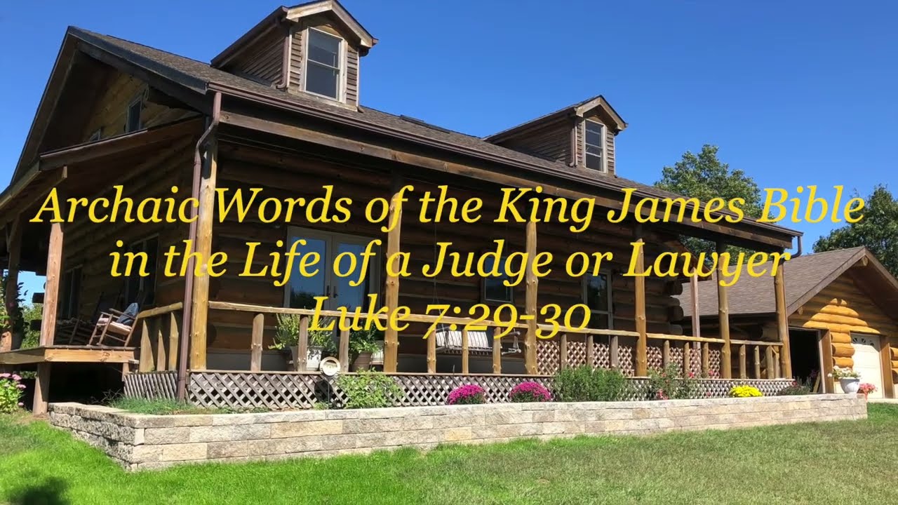 Archaic Words of the King James Bible in the Life of a Judge or Lawyer - Luke 11:52