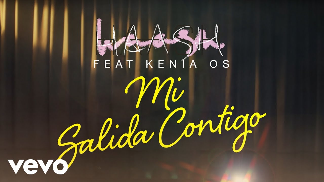 HA-ASH, Kenia Os - Mi Salida Contigo (Letra / Lyrics)