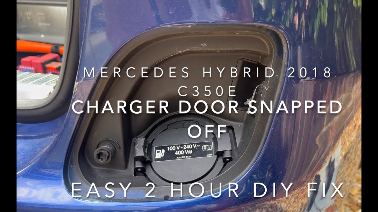 Mercedes 2018 C350e Charger Door Snapped Easy DIY Repair in 2 hours