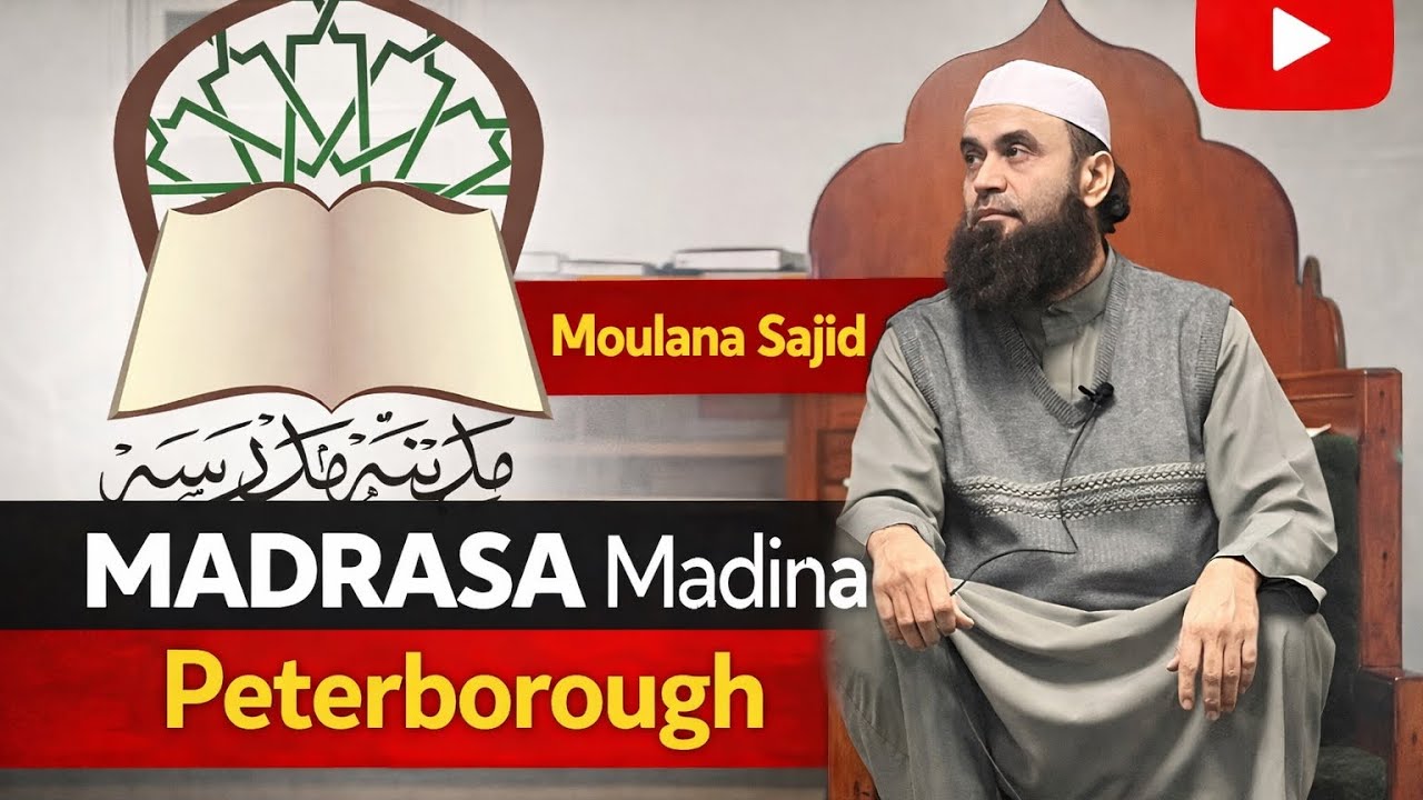 Moulana Sajid Madina MADRASA Peterborough 9th March 2026