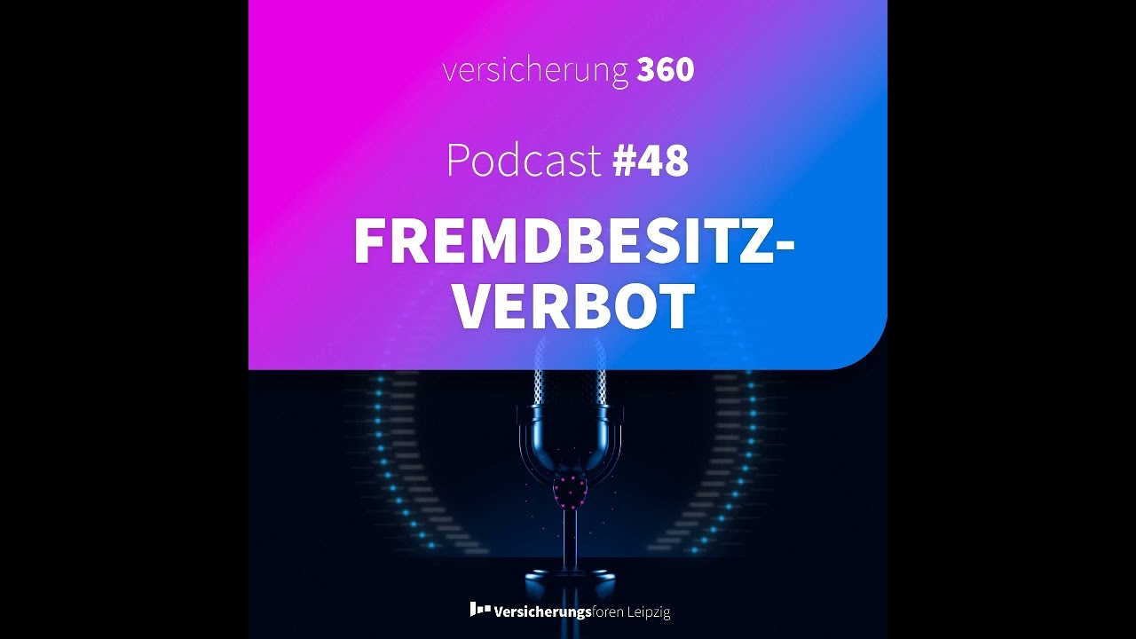Fremdbesitzverbot: Kapitalbeteiligungen von Versicherungen an Anwaltskanzleien | Folge 48