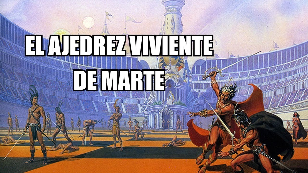 El Ajedrez Viviente de Marte | John Carter | Historia Clásica de Ciencia Ficción