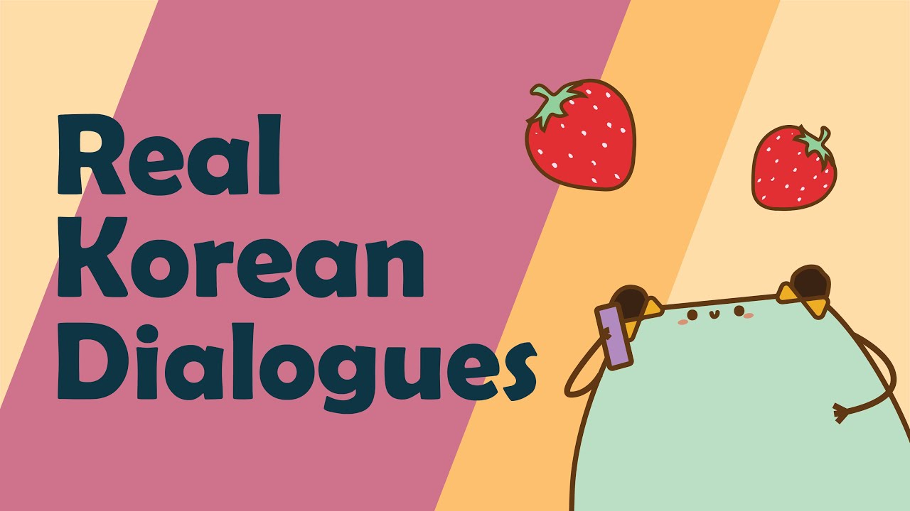 Korean listening: improve your korean by real korean dialogue