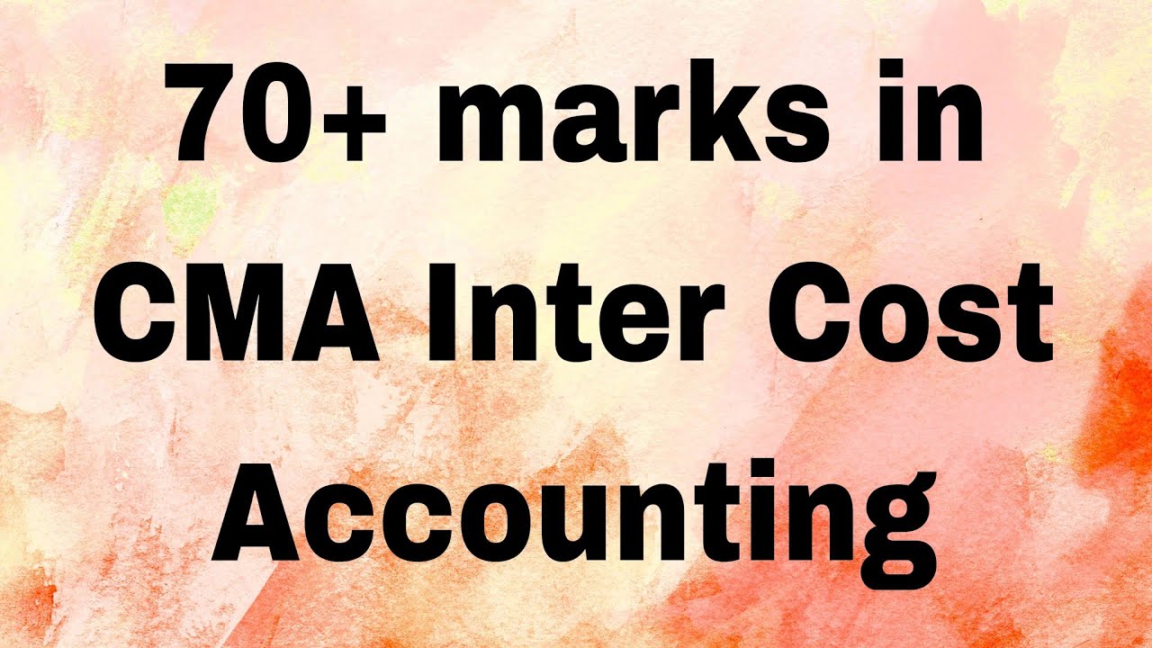How to score 70+ marks in CMA Inter Cost Accounting DEC 2025 
