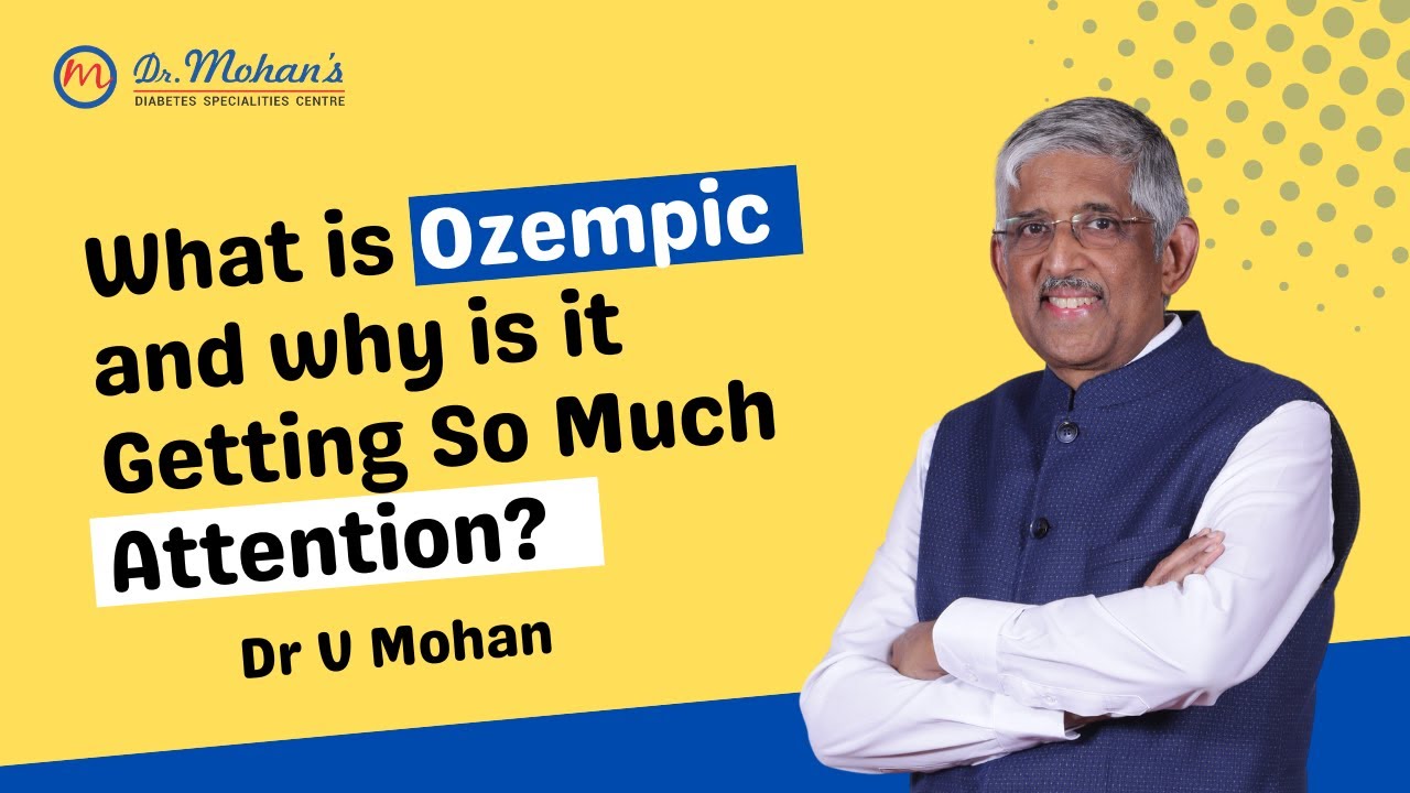 What is Ozempic and why is it getting so much attention? | Dr V Mohan