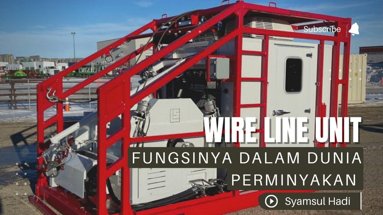 WIRE LINE UNIT DAN FUNGSINYA DALAM DUNIA PERMINYAKAN
