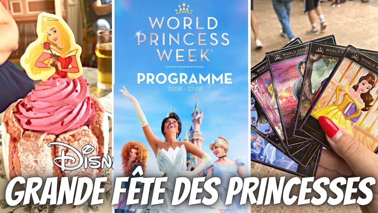 WORLD PRINCESS WEEK DISNEYLAND PARIS: LA SEMAINE MONDIALE DES PRINCESSES DISNEY ET LEURS SURPRISES
