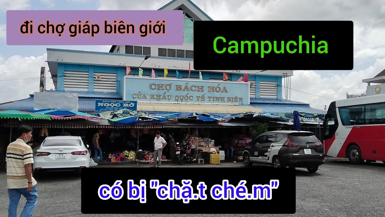 Khám phá khu chợ cửa khẩu tịnh Biên và tham quan chùa bàu mướp được ăn cơm miễn phí 