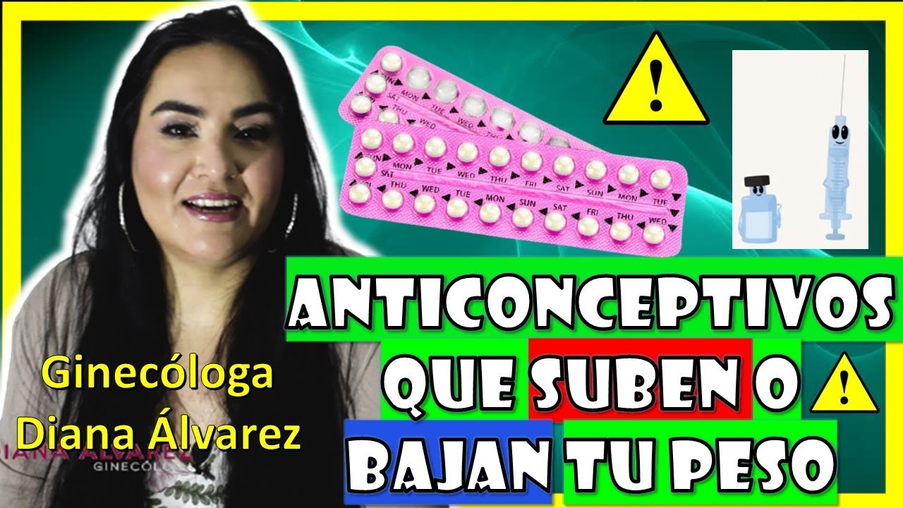 ANTICONCEPTIVOS PaRA SUBIR ó BAJAR DE PESO, por GINECOLOGA DIANA ALVAREZ