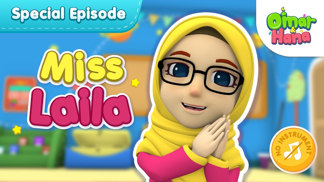 Special Episode Miss Laila  | Islamic Series & Songs For Kids | Omar & Hana English
