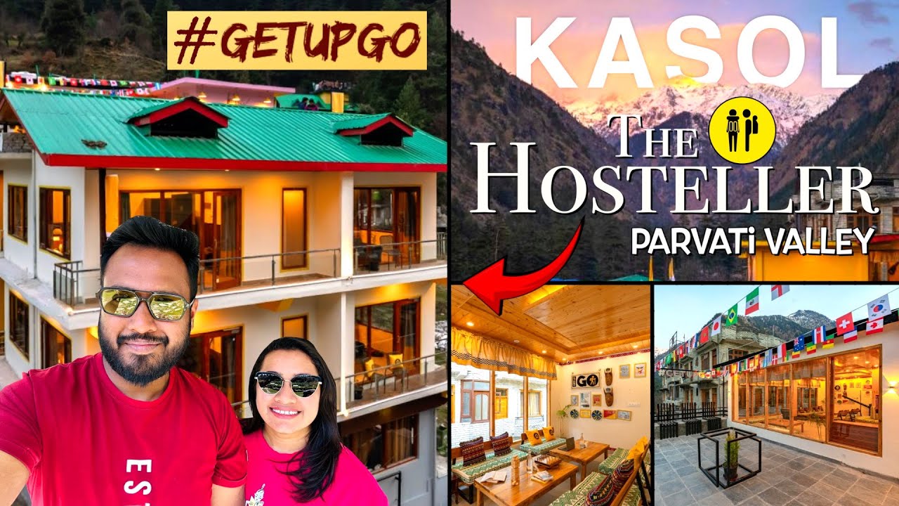 The Hosteller Kasol, Parvati Valley -Budget Friendly Stay in Kasol, Manali |Complete Tour with Price