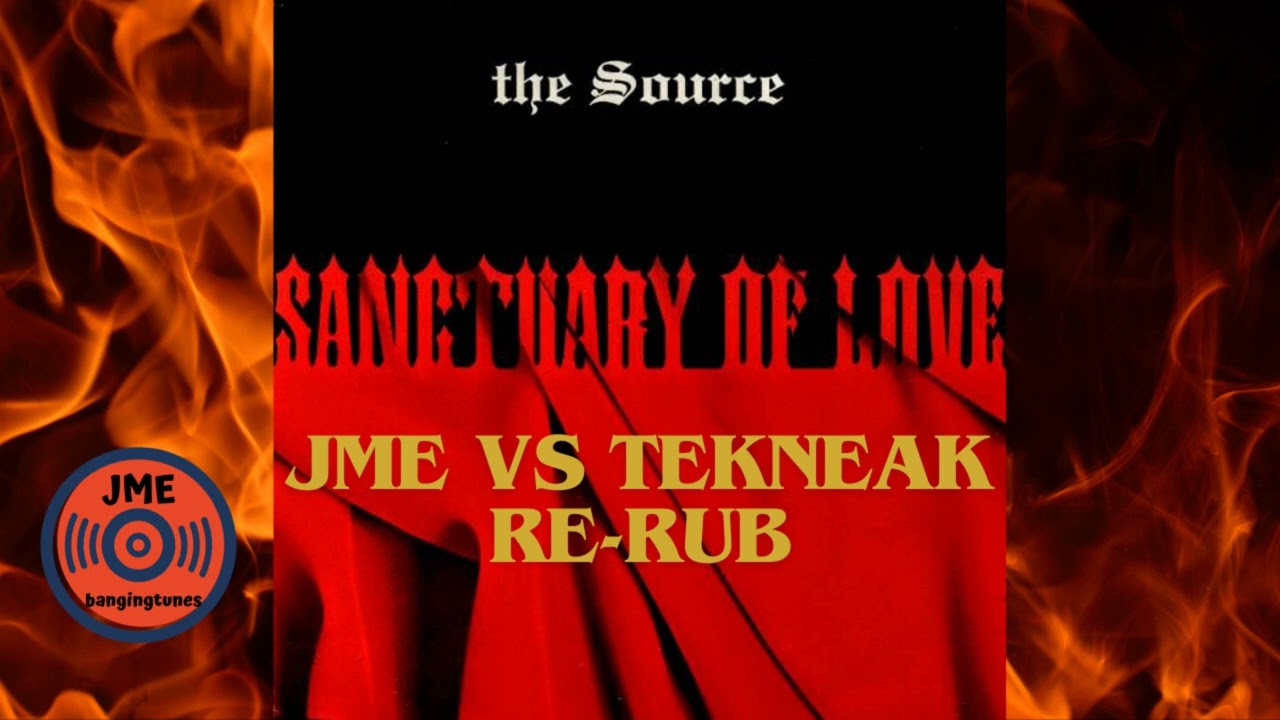 The Source - Sactuary Of Love (JME Vs Tekneak Re-Rub)