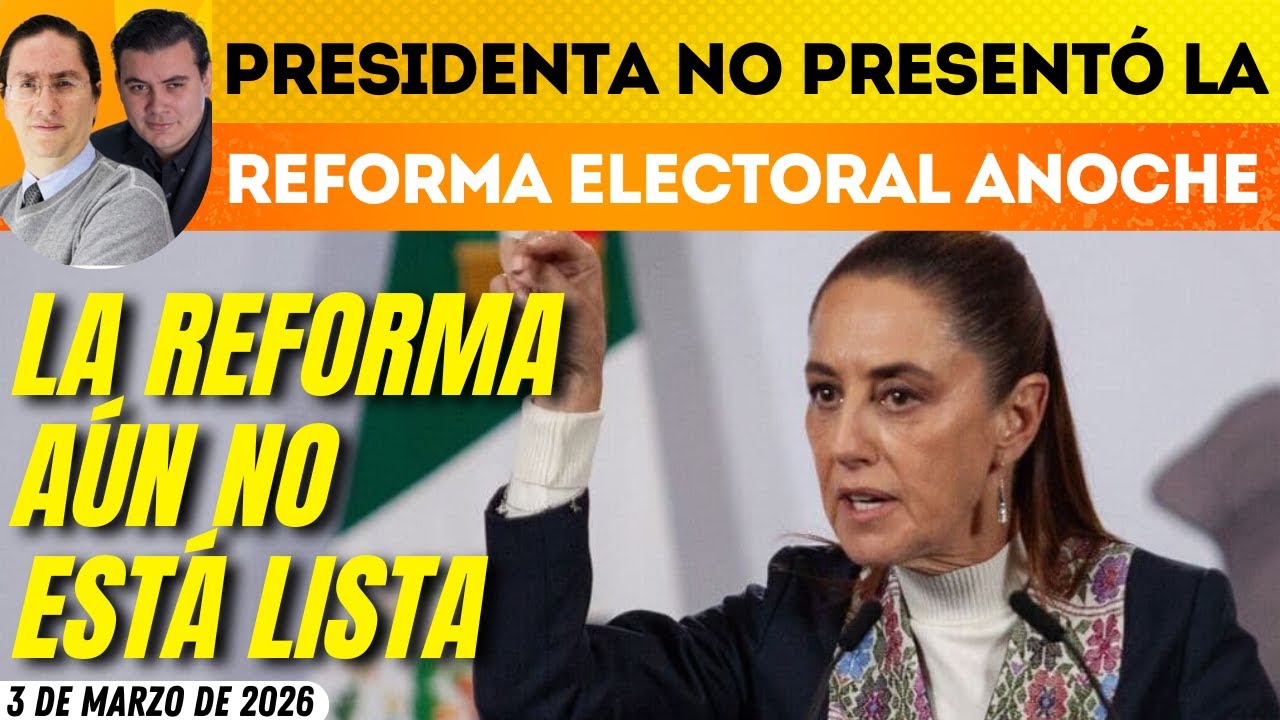 #MañaneraPresidenta | NO ESTÁ LISTA: REFORMA ELECTORAL NO SE PRESENTÓ AYER POR AJUSTES FINALES