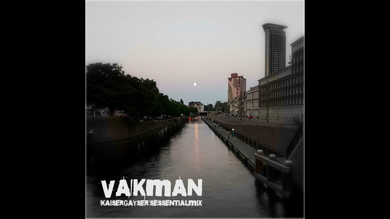Kaiser Gaysers' VAKMAN Essential Mix