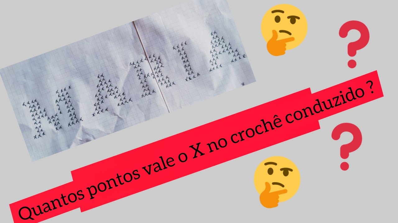 Quantos pontos vale o X no crochê conduzido?