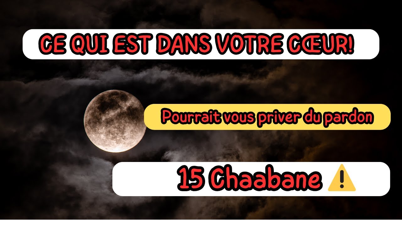 🔴 Urgent: Nuit du 15 Chaabane | &Ecirc;tes-vous priv&eacute; du pardon? ⏰ Alerte importante!