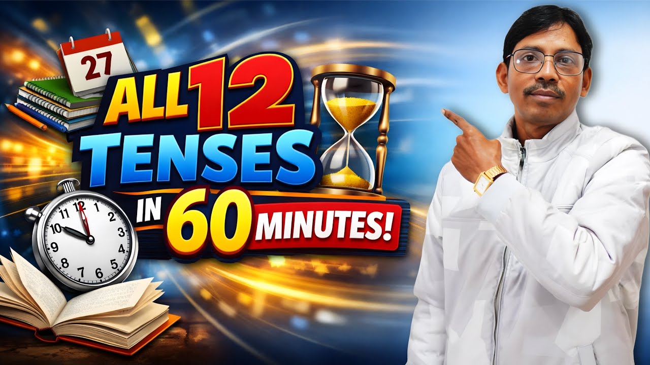 All 12 Tenses in 60 Minutes | English Grammar | Basic to Standard | Easy Explanation