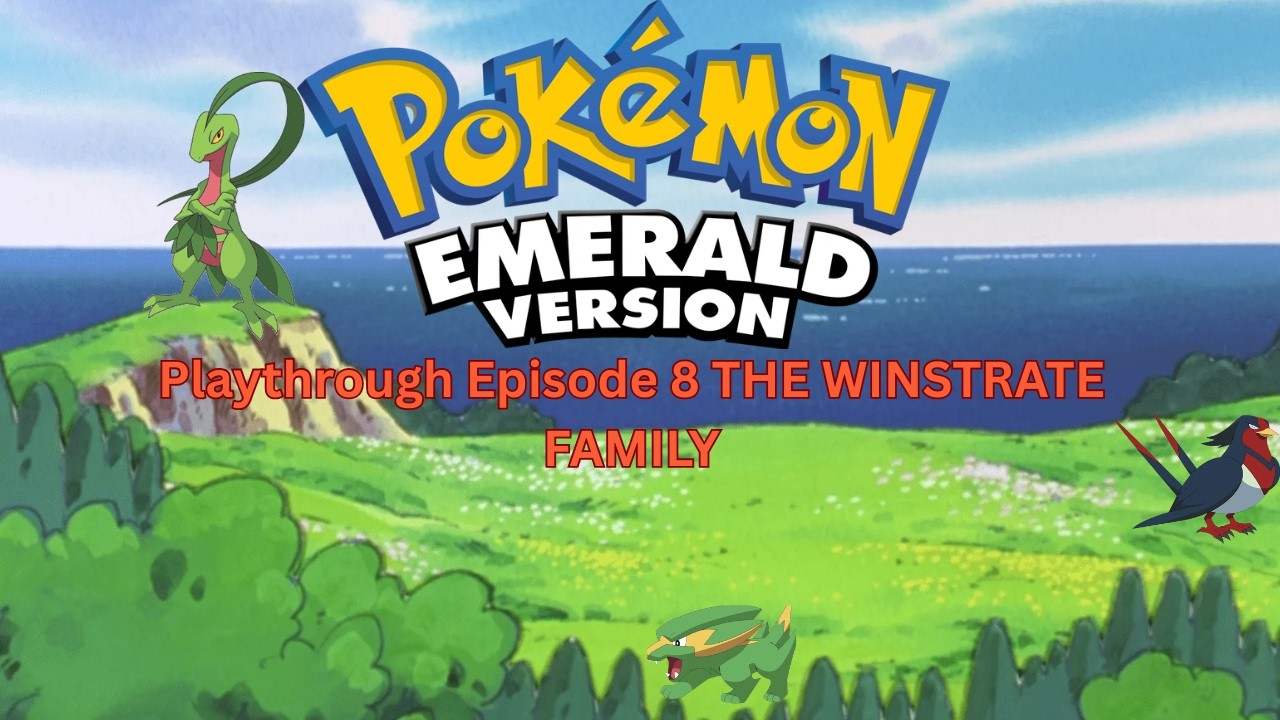 Pokemon Emerald - Episode 8 - The WINDSTRATE FAMILY