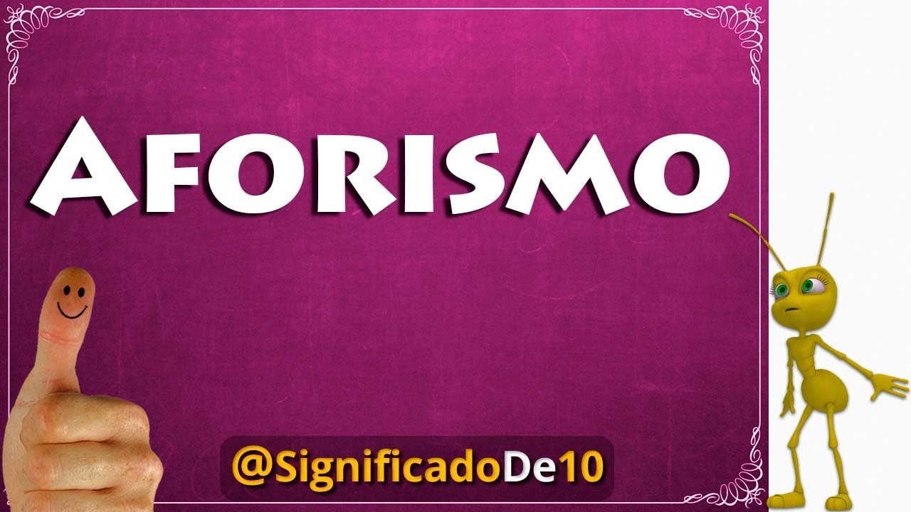 Aforismo Definici&oacute;n 💥 Significado de Aforismo