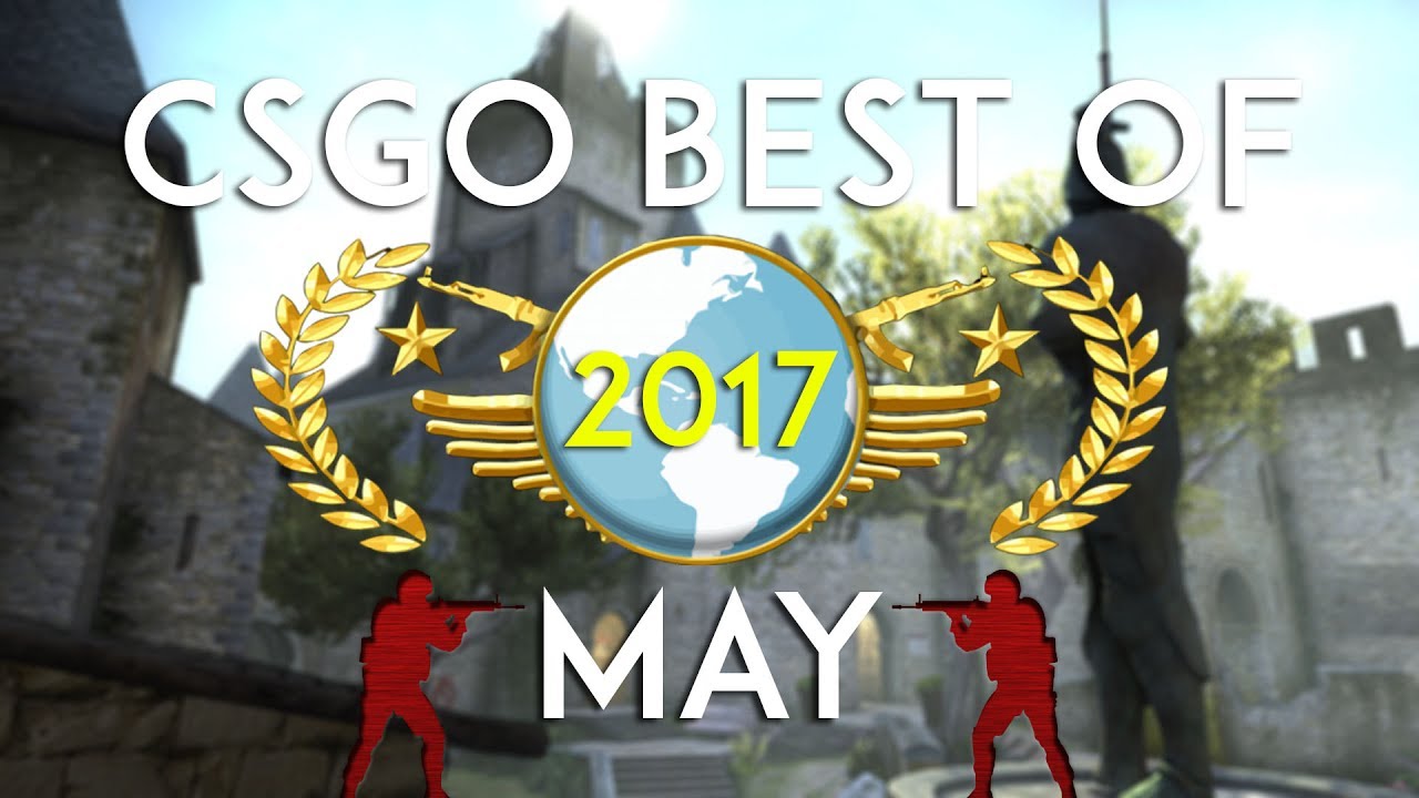 CSGO - Best of May 2017 #17