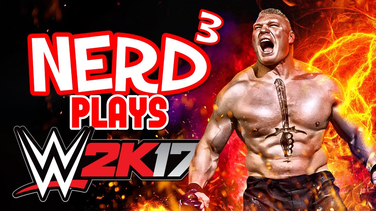 Nerd³ Plays... WWE 2K17 - The Phenomenal One