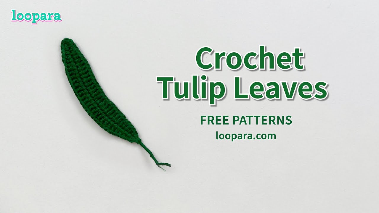 Crochet Tulip Leaf - Free Pattern