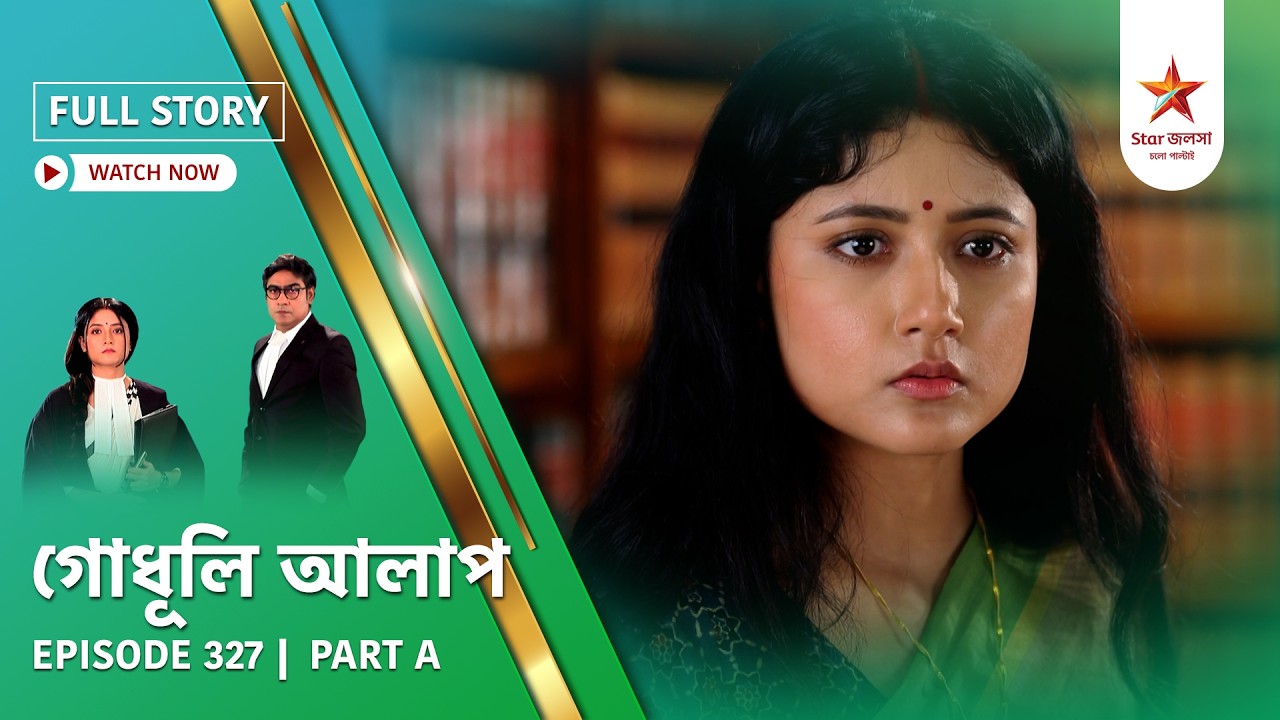 Full Story | Godhuli Alap | Episode 327 | Part A