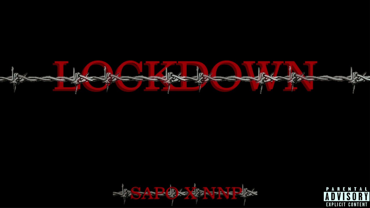 SAPO X NNP - LOCKDOWN