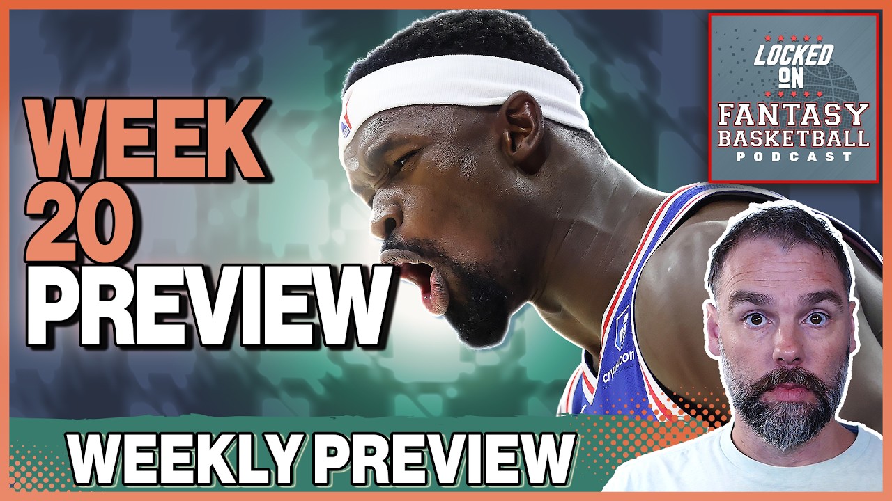 Fantasy Basketball Week 20 Preview, Streaming Plan, & More