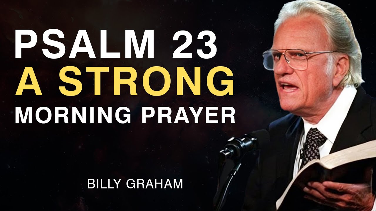 The Powerful Morning Prayer from Psalm 23 | Billy Graham
