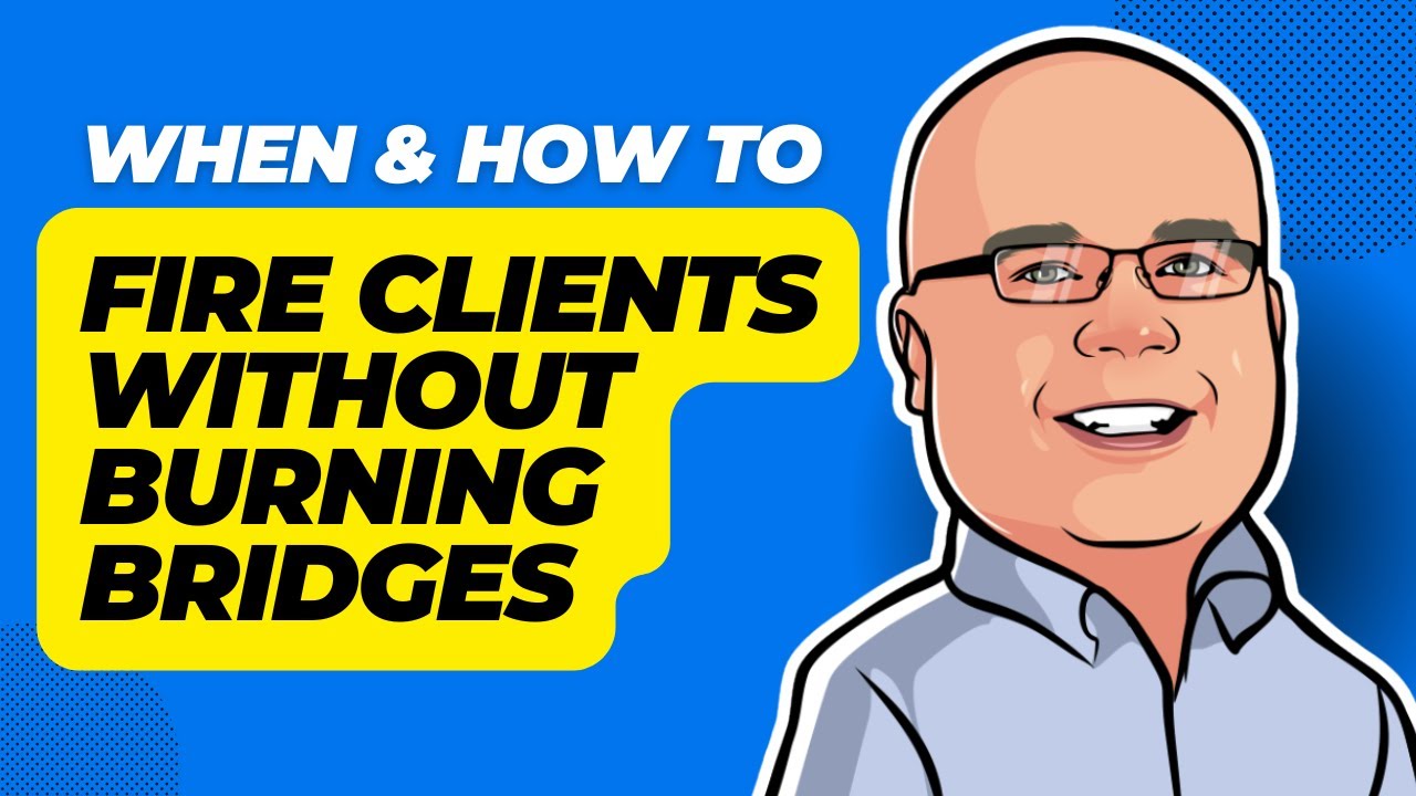 When and how to fire a client without burning bridges