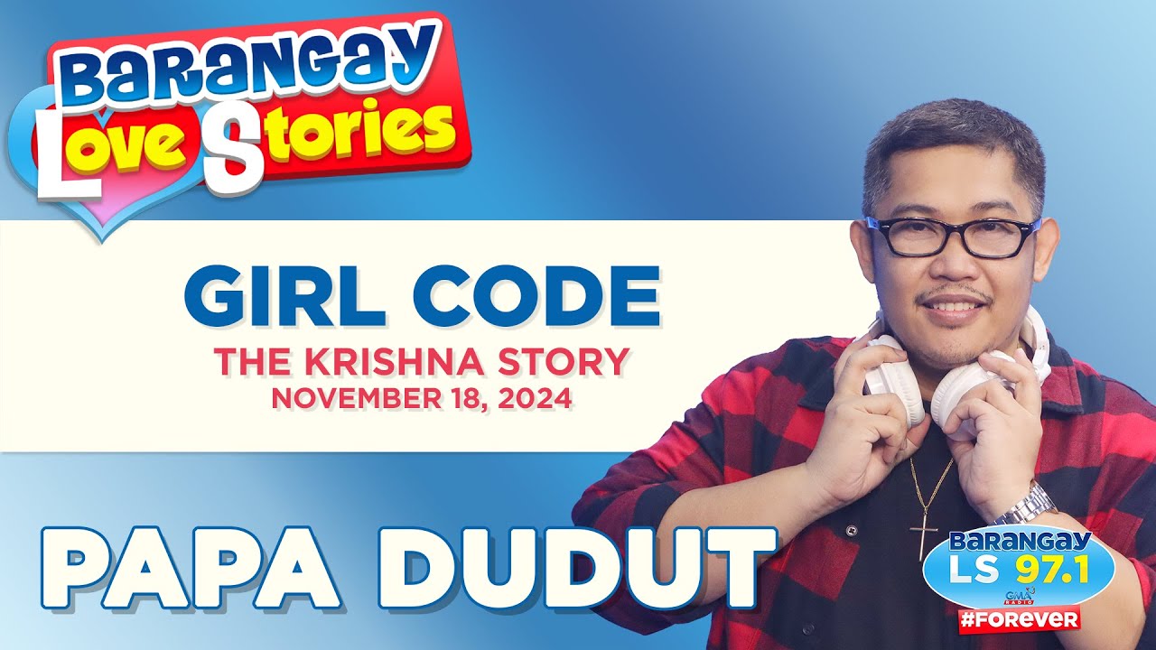 GIRL CODE - KRISHNA | Papa Dudut | Barangay Love Stories