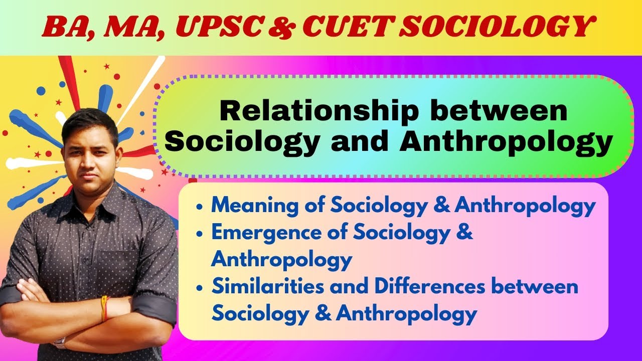 Relationship between Sociology and Anthropology