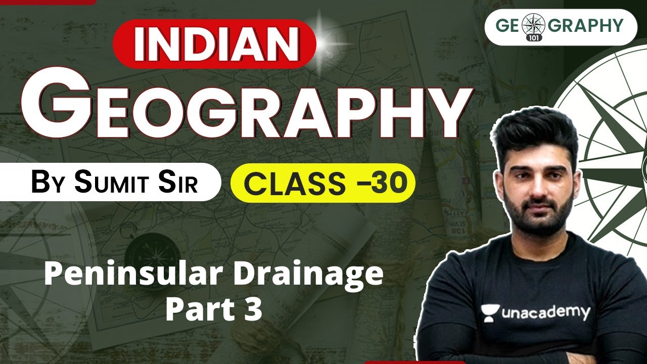 Peninsular Drainage Part 3 | Indian Geography Through Maps | UPSC CSE IAS 2020 | Sumit Rathi