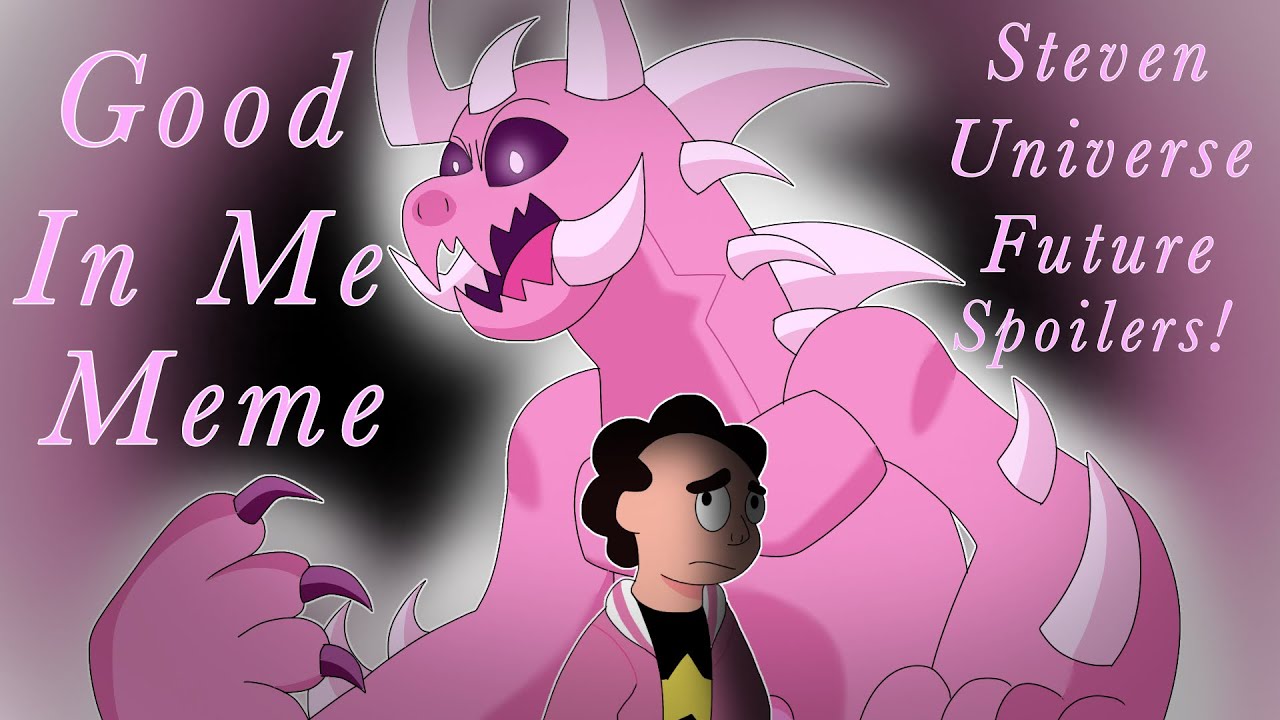 Good In Me || Meme PMV (Steven Universe Future Spoilers!)