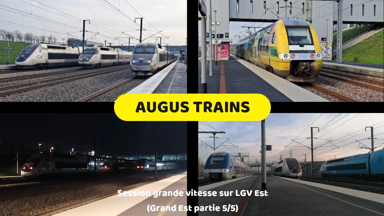 Session grande vitesse sur LGV Est (Grand Est partie 5/5)