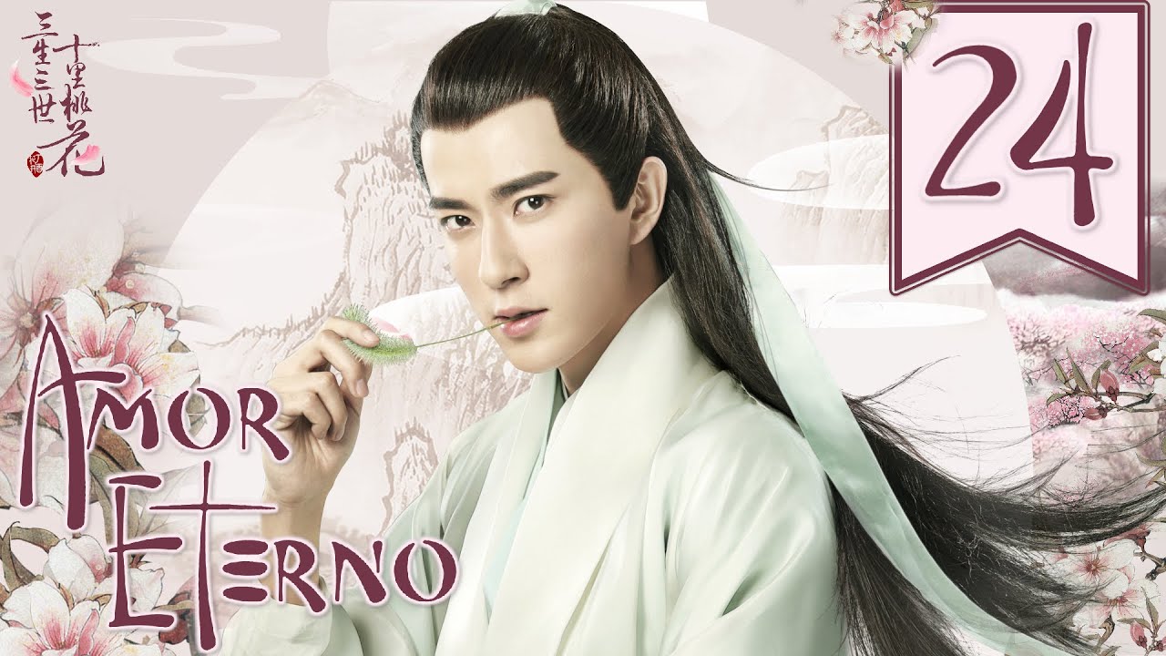 【SUB ESPAÑOL】⭐Drama: Amor Eterno, Diez Millas de Flor de Durazno - Eternal Love  (Episodio 24)