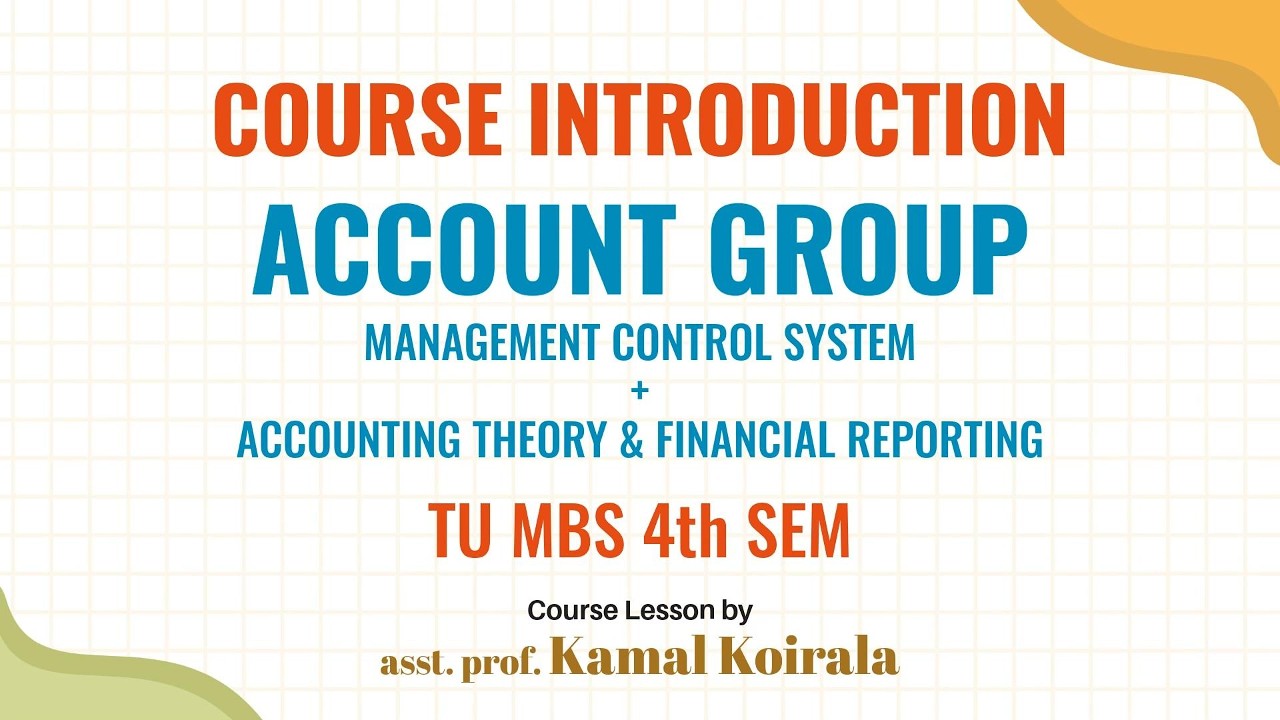 Course Introduction on Account Group | TU MBS 4th Semester