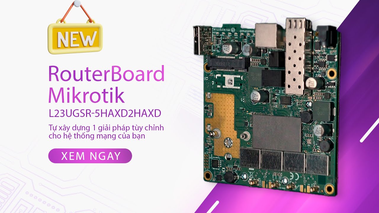 Review Sản phẩm mới MikroTik: L23 RouterBOARD (L23UGSR-5HaxD2HaxD)