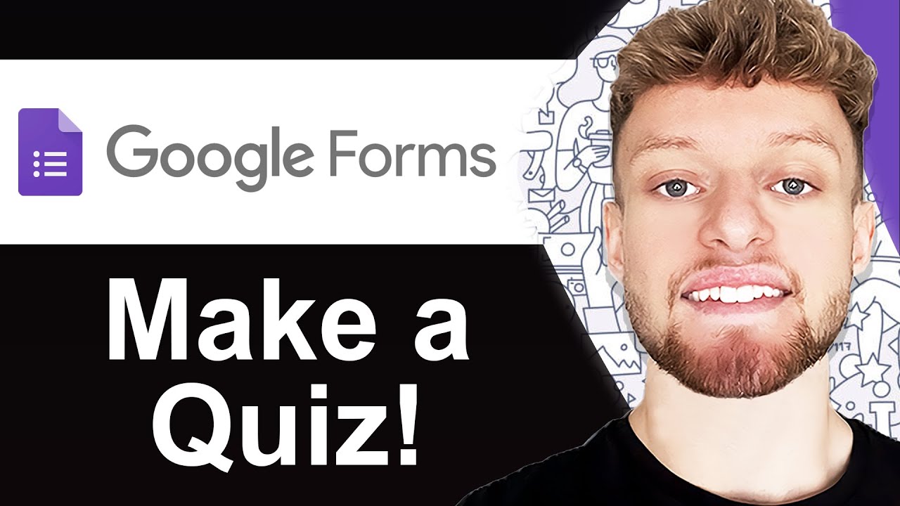 How To Make a Quiz in Google Forms - Full Guide