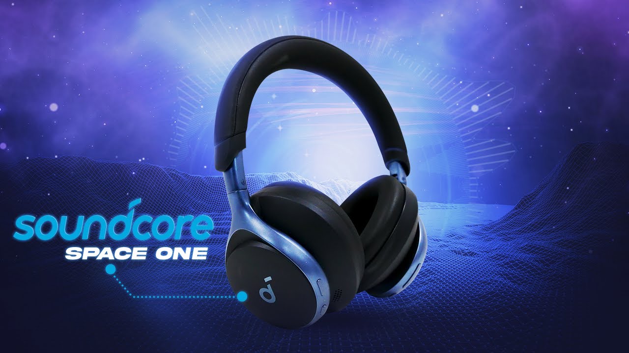 Soundcore Space One Review - Out Of This World