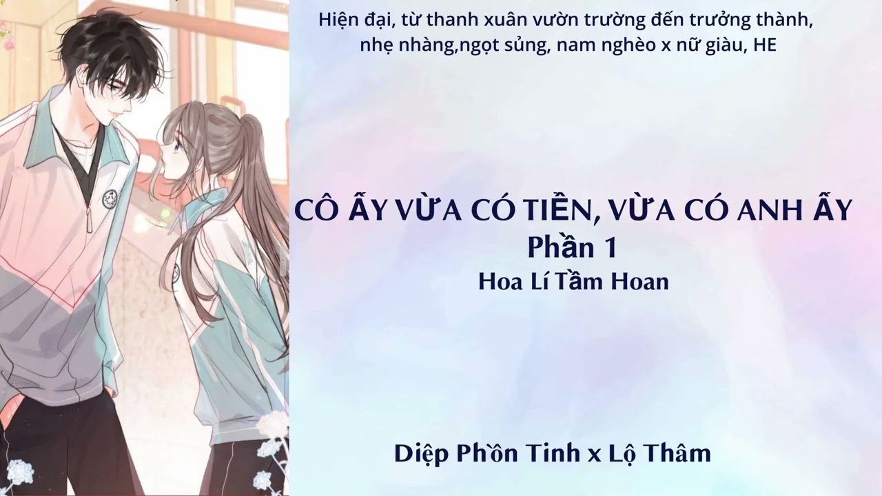 【Truyện Ngôn Tình】(1) CÔ ẤY VỪA CÓ TIỀN, VỪA CÓ ANH ẤY - Hoa Lí Tầm Hoan Phần 1 | Wolfika