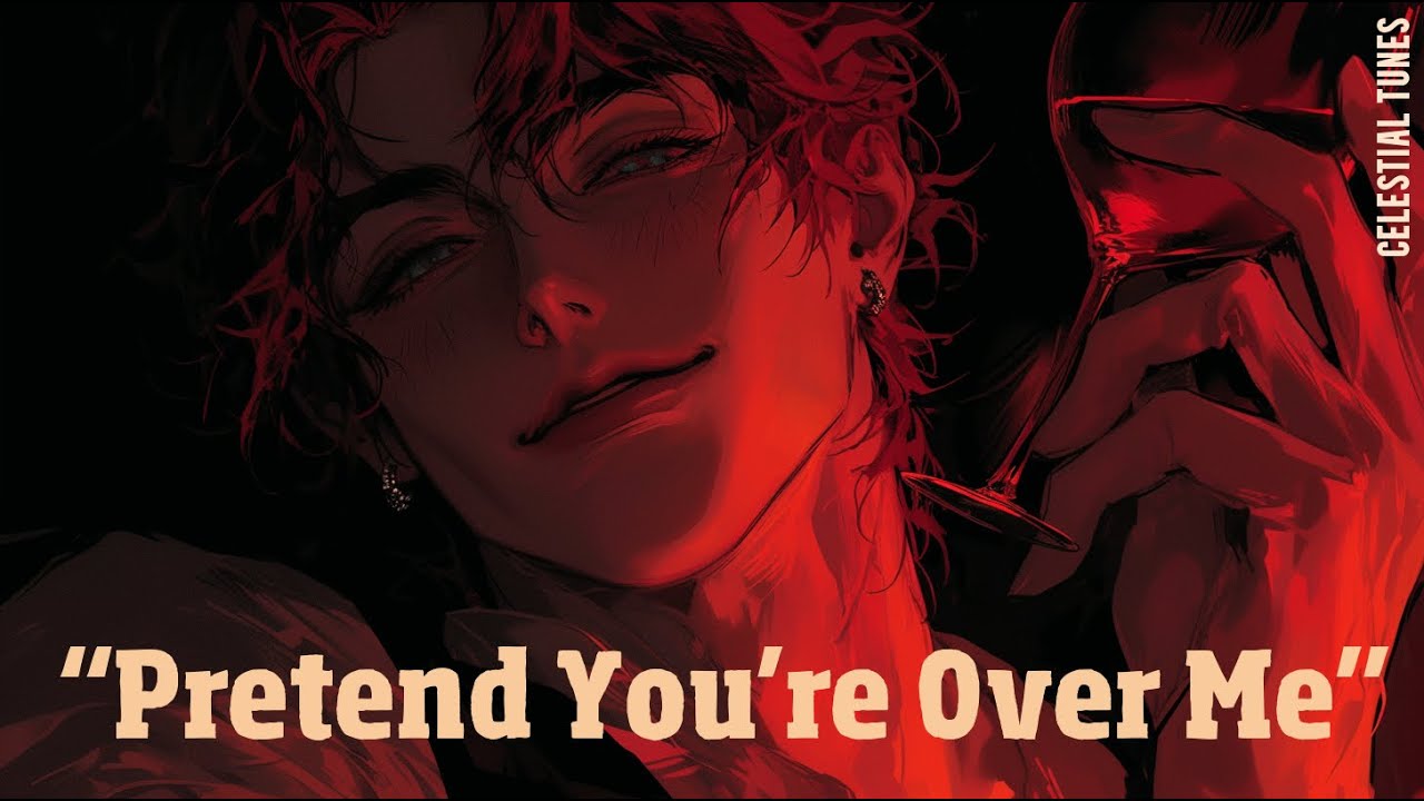 “Pretend You’re Over Me” Dark Romance✦ Jealous Villain Energy • Exes & Games