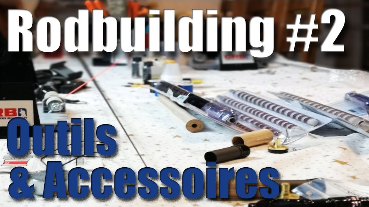 TUTO 2 comment choisir ses accessoires et ses outils : COMMENT FABRIQUER SA CANNE A PECHE FACILEMENT